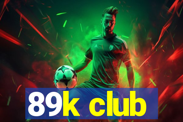 89k club